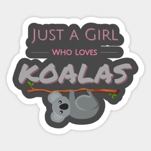 Pink and Grey Cute just a girl who loves koalas hanging on a branch Sticker